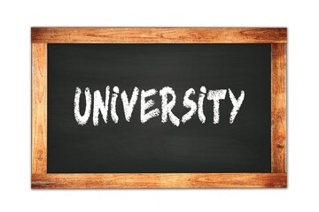 Fototapeta premium UNIVERSITY text written on wooden frame school blackboard.