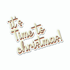 Christmas t-shirt design. Christmas merchandise designs. Christmas typography hand-drawn lettering for apparel fashion. Christian religion quotes saying for print. It's time to christmas