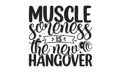 Muscle soreness is the new hangover, Fitness Gym Muscle Workout Motivation Quote Poster Vector Concept. Creative Bold Inspiring, Creative Strong Sport Vector Rough Typography Grunge Wallpaper Poster
