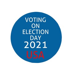 The 2021 Presidential Election in the United States. Polling day, US Election. Patriotic American elements. Vector illustration