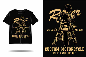 Rider no bike no life custom motorcycle silhouette t shirt design
