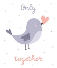 A cute cartoon bird holds a heart in its beak. Happy Valentine's Day. Only together. Vector illustration for greeting cards, postcards, invitations, posters