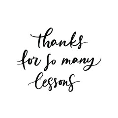THANKS FOR SO MANY LESSONS. MOTIVATIONAL VECTOR HAND LETTERING PHRASE