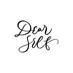 DEAR SELF. MENTAL HEALTH. VECTOR HAND LETTERING TYPOGRAPHY