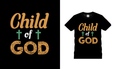 Child Of God T shirt Design, apparel, vector illustration, graphic template, print on demand, textile fabrics, retro style, typography, vintage, jesus t shirt