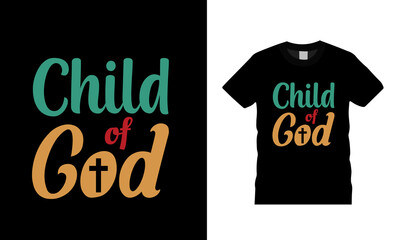 Obraz premium Child Of God T shirt Design, apparel, vector illustration, graphic template, print on demand, textile fabrics, retro style, typography, vintage, jesus t shirt