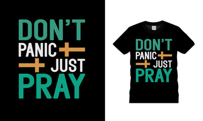 Don't Panic Just Pray Typography T shirt, apparel, vector illustration, graphic template, print on demand, textile fabrics, retro style, typography, vintage, jesus t shirt design