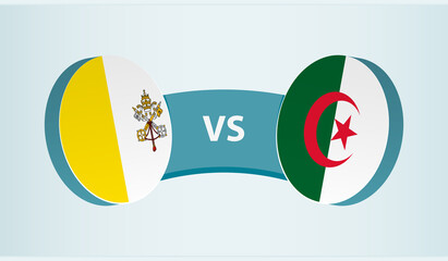 Vatican City versus Algeria, team sports competition concept.