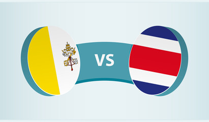 Vatican City versus Costa Rica, team sports competition concept.