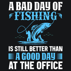 Obraz premium A bad day of fishing is still better than a good day at the office