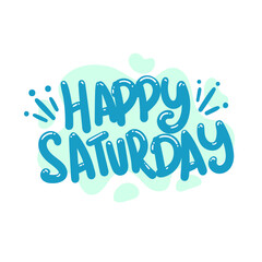 happy saturday quote text typography design graphic vector illustration