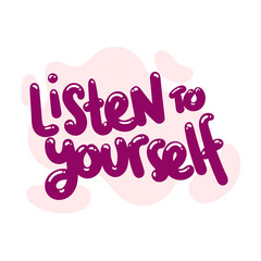 listen to yourself quote text typography design graphic vector illustration