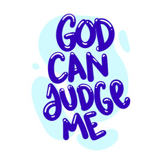 god can judge me quote text typography design graphic vector illustration
