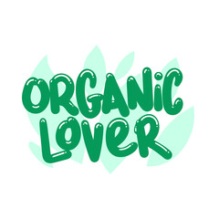 organic lover quote text typography design graphic vector illustration