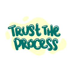 trust the process quote text typography design graphic vector illustration