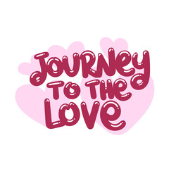 journey to the love quote text typography design graphic vector illustration