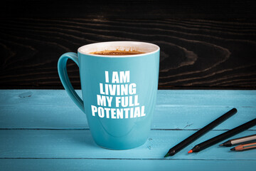 I am living my full potential. Blue coffee mug