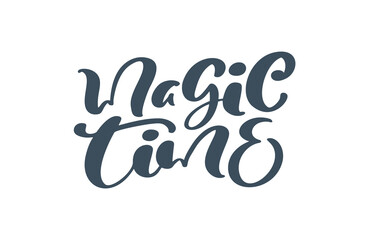 Magic time lettering calligraphy christmas text on white isolated. Text for cards invitations, templates with hand drawn lettering. Stock vector illustration