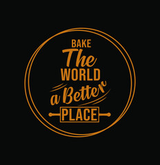 'Bake the world a batter place' lettering sticker.