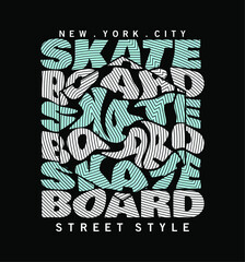 Skate board typography  vector illustration  sign  t shirt print.
