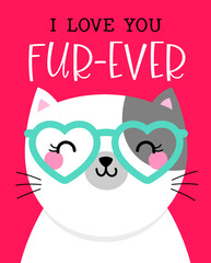 Cute cat cartoon illustration with text “I LOVE YOU FUR-EVER” for valentine's day card design.