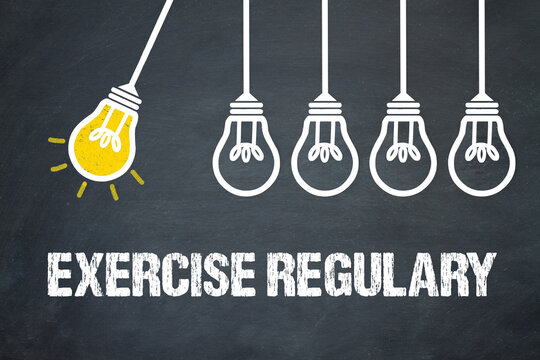 Exercise Regulary