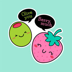 Cute olive and strawberry cartoon illustration with pun quotes “Olive you berry much” for valentine’s day card design.