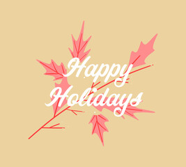Composition of happy holidays text and pink christmas leaves on red background