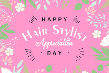 Fototapeta na wymiar National Hair Stylist Appreciation Day