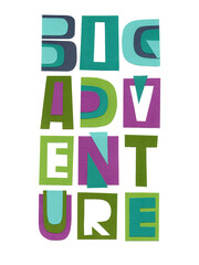 Lettering big adventure. The letters are cut from colored paper and pasted on a white background. Unique handwritten lettering. 