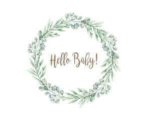 Watercolor illustration card hello baby with eucalyptus wreath. Isolated on white background. Hand drawn clipart. Perfect for card, postcard, tags, invitation, printing, wrapping.