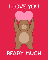 Cute bear cartoon illustration with pun quote “I love you beary much” for valentine’s day card design.