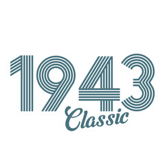 classic 1943 , Born in  1943, birthday typography design for gift