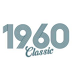 classic 1960 , Born in  1960, birthday typography design for gift