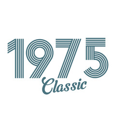 classic 1975 , Born in  1975, birthday typography design for gift