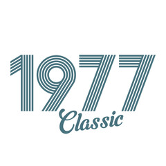 classic 1977 , Born in  1977, birthday typography design for gift
