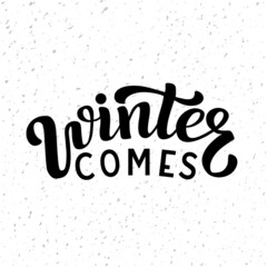 Hand drawn vector illustration with black lettering on textured background Winter Comes for card, invitation, advertising, info message, social media, concept, flyer, website, poster, banner, template