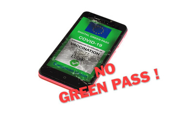 Covid-19 green pass. The digital green pass of the European Union on the screen of a smartphone with a broken screen isolated on white and with text "No Green Pass!" Anti-vax and no green pass concept