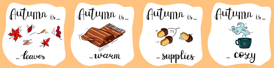 Vector doodle illustration on the theme of autumn with lettering Autumn is leaves, warm, supplies, cozy. Four options. Design for stickers, decorative element for diaries and diaries, postcards