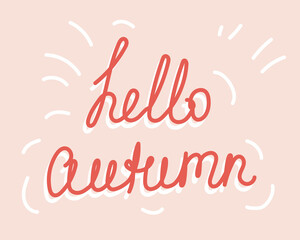 Hello autumn vector illustration by hand. Vector illustration