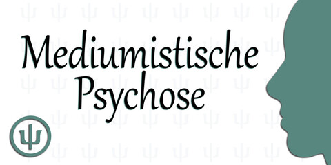 Mediumistische Psychose