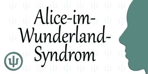 Alice-im-Wunderland-Syndrom