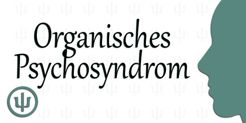 Organisches Psychosyndrom