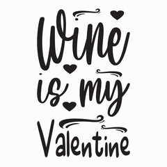 wine is my valentine black letter quote