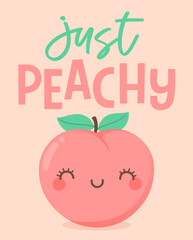 Cute peach cartoon illustration with quote “just peachy” for greeting card design.