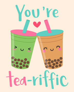 Cute couple bubble tea cartoon illustration with pun quote &ldquo;You're tea-riffic&rdquo; for greeting card design.
