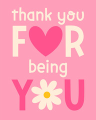 "Thanks you for being you" typography design for greeting card, postcard, poster or banner. 