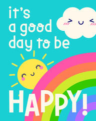 Positive quotes typography design with cute sun, cloud and rainbow background for greeting card, postcard, poster and banner.