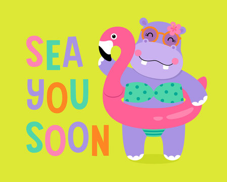 Cute hippopotamus with inflatable flamingo illustration and text "SEA YOU SOON" for summer holiday concept design. - Powered by Adobe