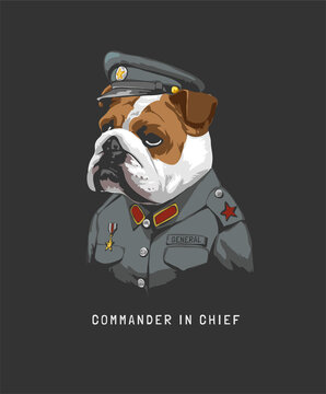 Commander In Chief Slogan With Dog In Soldier Uniform Vector Illustration On Black Background